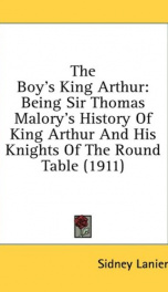 the boys king arthur being sir thomas malorys history of king arthur and his_cover
