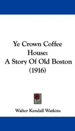 ye crown coffee house a story of old boston_cover