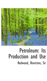 petroleum its production and use_cover