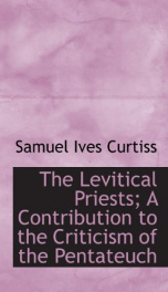 the levitical priests a contribution to the criticism of the pentateuch_cover