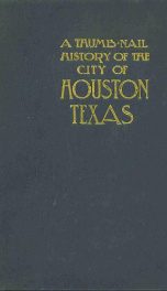 a thumb nail history of the city of houston texas from its founding in 1836 to_cover