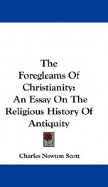 the foregleams of christianity an essay on the religious history of antiquity_cover