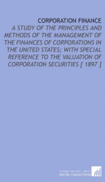 corporation finance a study of the principles and methods of the management of_cover