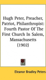 hugh peter preacher patriot philanthropist fourth pastor of the first church_cover