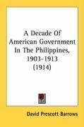 a decade of american government in the philippines 1903 1913_cover