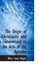 the origin of christianity and a commentary to the acts of the apostles_cover
