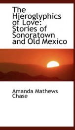 the hieroglyphics of love stories of sonoratown and old mexico_cover