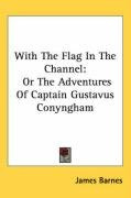 with the flag in the channel or the adventures of captain gustavus conyngham_cover