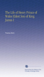 the life of henry prince of wales eldest son of king james i_cover
