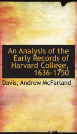 an analysis of the early records of harvard college 1636 1750_cover