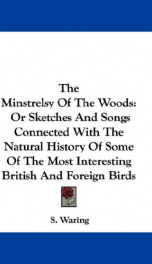 the minstrelsy of the woods or sketches and songs connected with the natural_cover