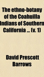 the ethno botany of the coahuilla indians of southern california_cover