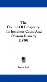 the decline of prosperity its insidious cause and obvious remedy_cover