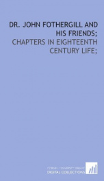 dr john fothergill and his friends chapters in eighteenth century life_cover