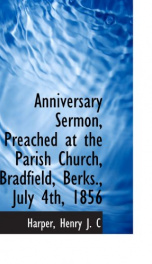 anniversary sermon preached at the parish church bradfield berks july 4th_cover