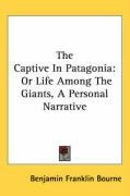 the captive in patagonia or life among the giants a personal narrative_cover
