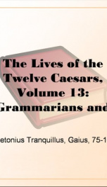 The Lives of the Twelve Caesars, Volume 13: Grammarians and Rhetoricians_cover