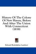 history of the colony of new haven before and after the union with connecticut_cover