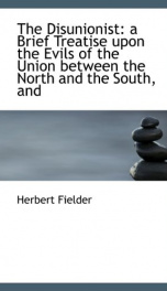 the disunionist a brief treatise upon the evils of the union between the north_cover