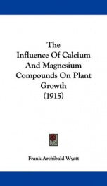 the influence of calcium and magnesium compounds on plant growth_cover