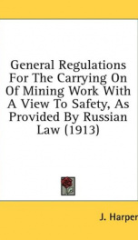 general regulations for the carrying on of mining work with a view to safety as_cover