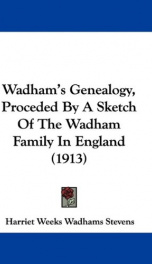 wadhams genealogy proceded by a sketch of the wadham family in england_cover