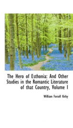The Hero of Esthonia and Other Studies in the Romantic Literature of That Country_cover
