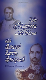 talks of napoleon at st helena with general baron gourgaud together with the_cover