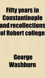 fifty years in constantinople and recollections of robert college_cover