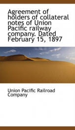 agreement of holders of collateral notes of union pacific railway company dated_cover