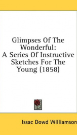 glimpses of the wonderful a series of instructive sketches for the young_cover