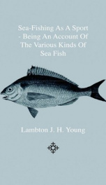 sea fishing as a sport being an account of the various kinds of sea fish how_cover