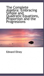 the complete algebra embracing simple and quadratic equations proportion and_cover