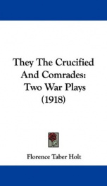 they the crucified and comrades two war plays_cover