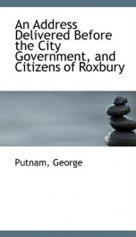 an address delivered before the city government and citizens of roxbury on the_cover