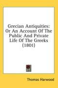 grecian antiquities or an account of the public and private life of the greeks_cover