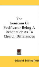 the irenicum or pacificator being a reconciler as to church differences_cover