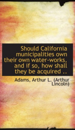 should california municipalities own their own water works and if so how shall_cover
