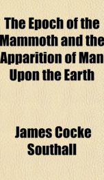the epoch of the mammoth and the apparition of man upon the earth_cover