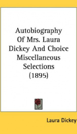autobiography of mrs laura dickey and choice miscellaneous selections_cover