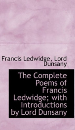 the complete poems of francis ledwidge with introductions by lord dunsany_cover