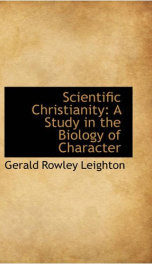 scientific christianity a study in the biology of character_cover