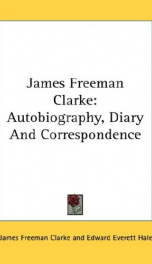 james freeman clarke autobiography diary and correspondence_cover