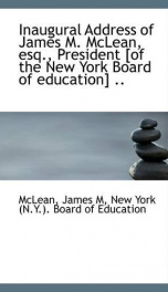 inaugural address of james m mclean esq president of the new york board of_cover