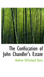 the confiscation of john chandlers estate_cover