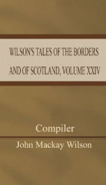 Wilson's Tales of the Borders and of Scotland, Volume XXIV._cover