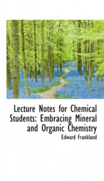 lecture notes for chemical students embracing mineral and organic chemistry_cover