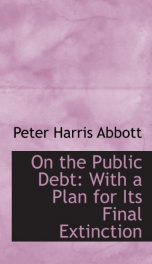 on the public debt with a plan for its final extinction_cover