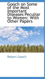 gooch on some of the most important diseases peculiar to women with other paper_cover
