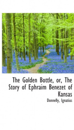 the golden bottle or the story of ephraim benezet of kansas_cover